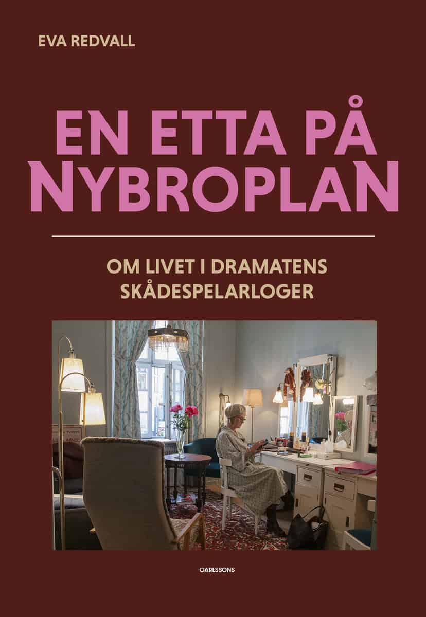 Redvall, Eva | En etta på Nybroplan : Om livet i Dramatens skådespelarloger