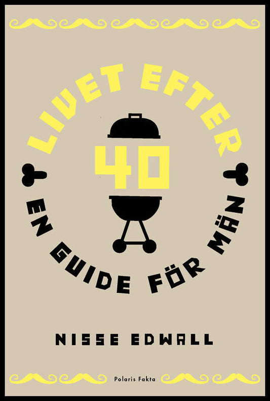 Edwall, Nisse | Livet efter 40 : En guide för män