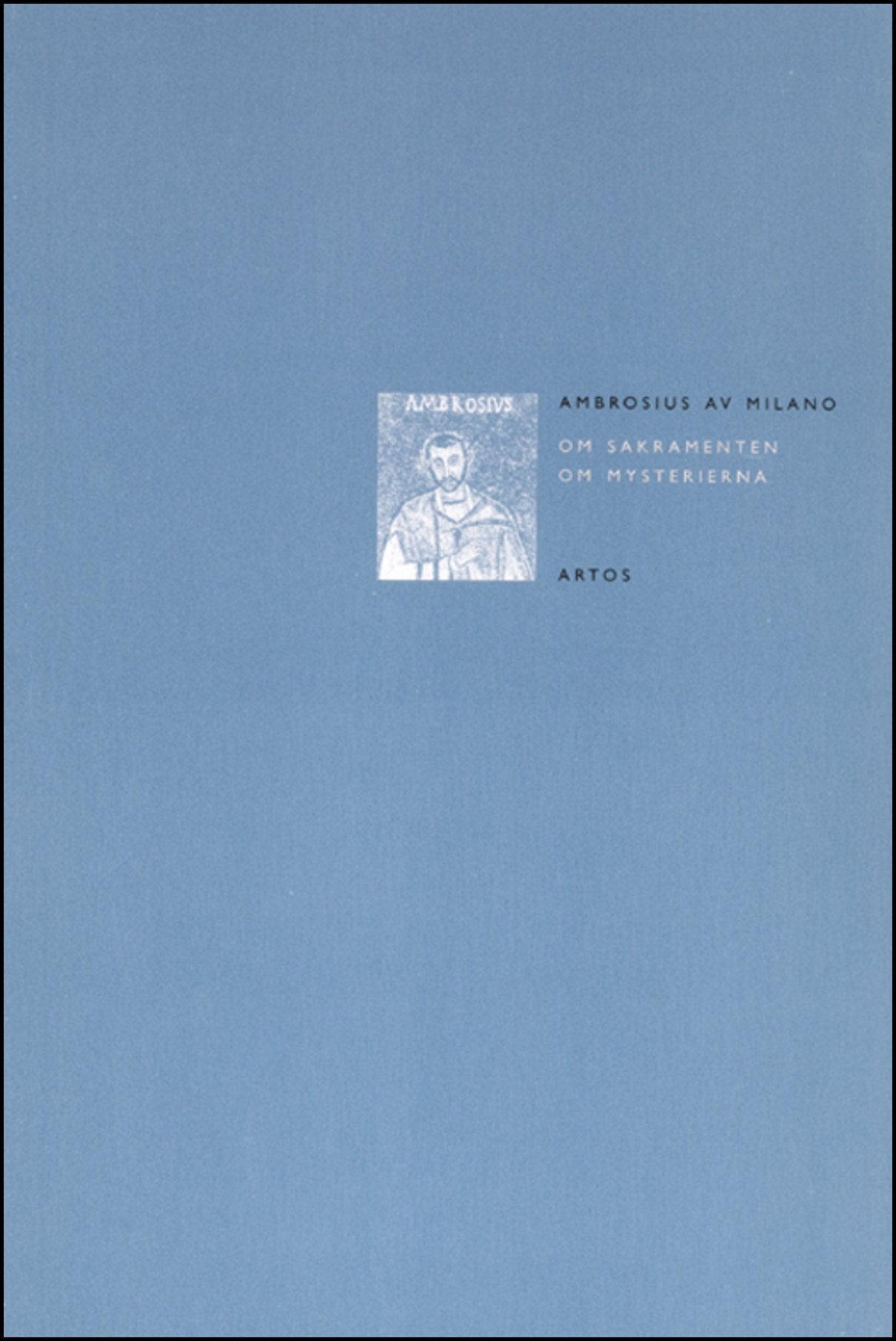 Ambrosius av Milano | Om sakramenten & Om mysterierna