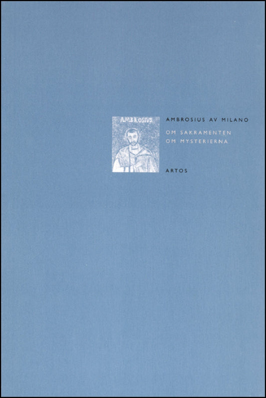 Ambrosius av Milano | Om sakramenten & Om mysterierna