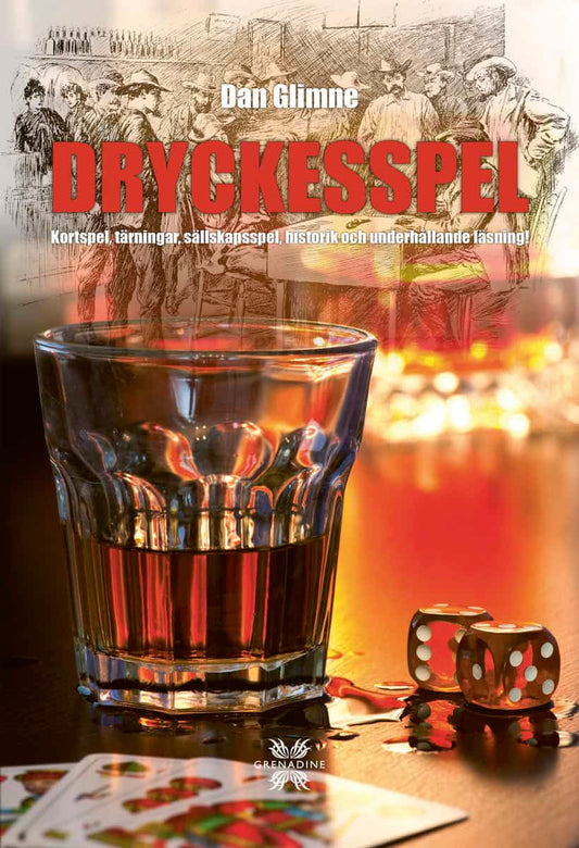 Glimne, Dan | Dryckesspel : Kortspel, tärningar, sällskapsspel, historik och underhållande läsning
