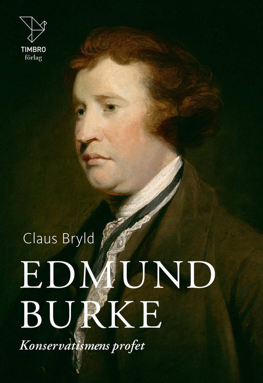 Bryld, Claus | Edmund Burke : Konservatismens profet