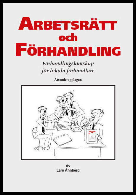 Åhnberg, Lars | Arbetsrätt och Förhandling : Förhandlingskunskap för lokala förhandlare