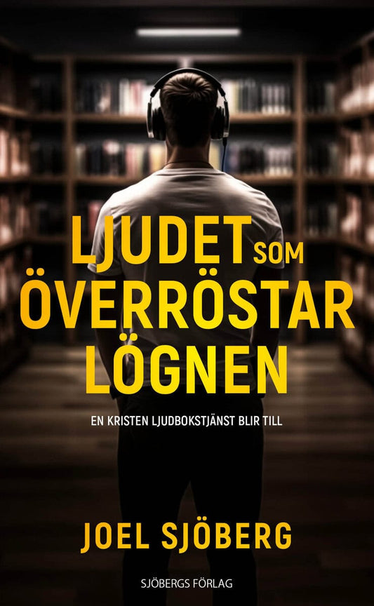 Sjöberg, Joel | Ljudet som överröstar lögnen