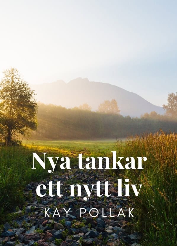 Pollak, Kay | Nya tankar : Ett nytt liv