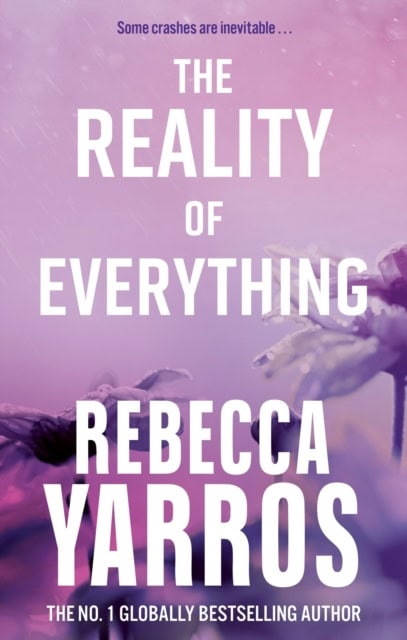 Yarros, Rebecca | The Reality of Everything