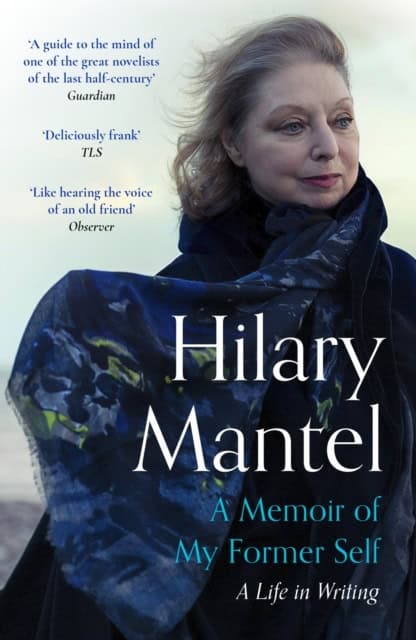 Mantel, Hilary | A Memoir of My Former Self