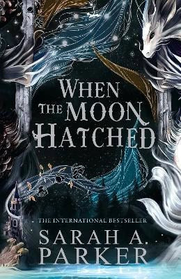 Parker, Sarah A. | When the Moon Hatched