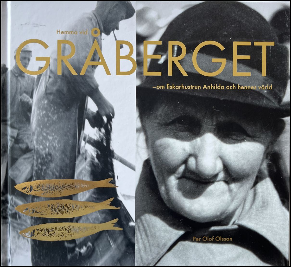 Olsson, Per Olof | Hemma vid Gråberget -om fiskarhustrun Anhilda och hennes värld
