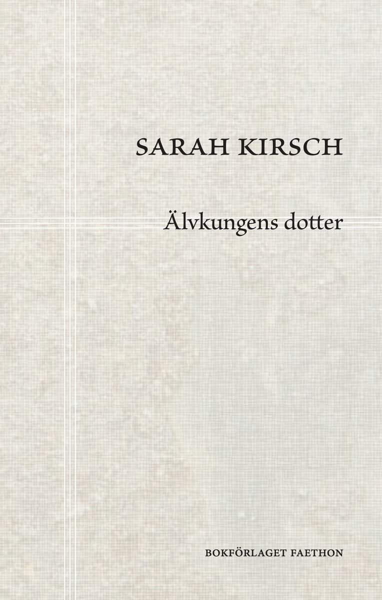 Kirsch, Sarah | Älvkungens dotter