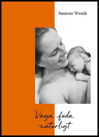 Wendt, Susanne | Våga föda naturligt