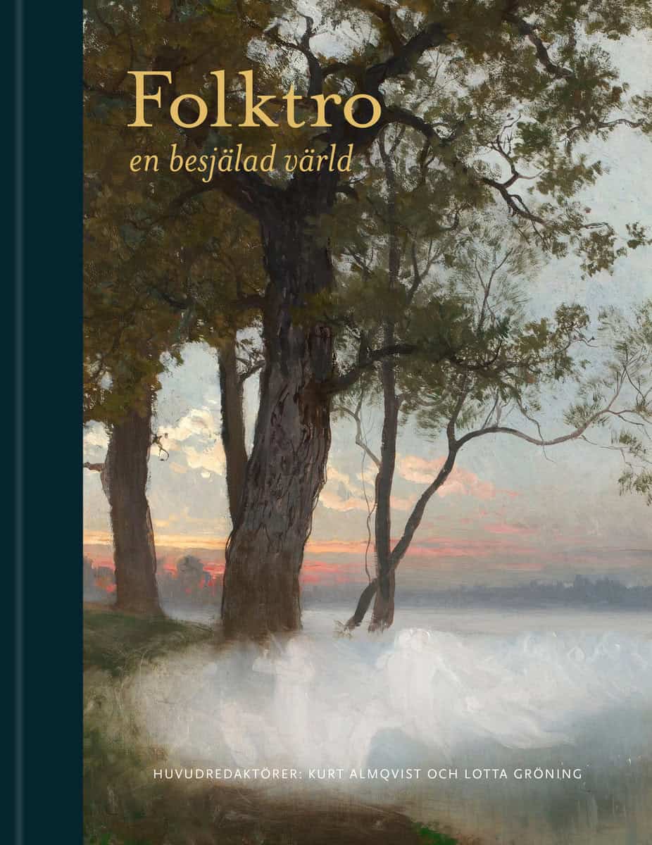 Asplund Ingemark, Camilla | Beer, Gabriella | et al | Folktro : En besjälad värld