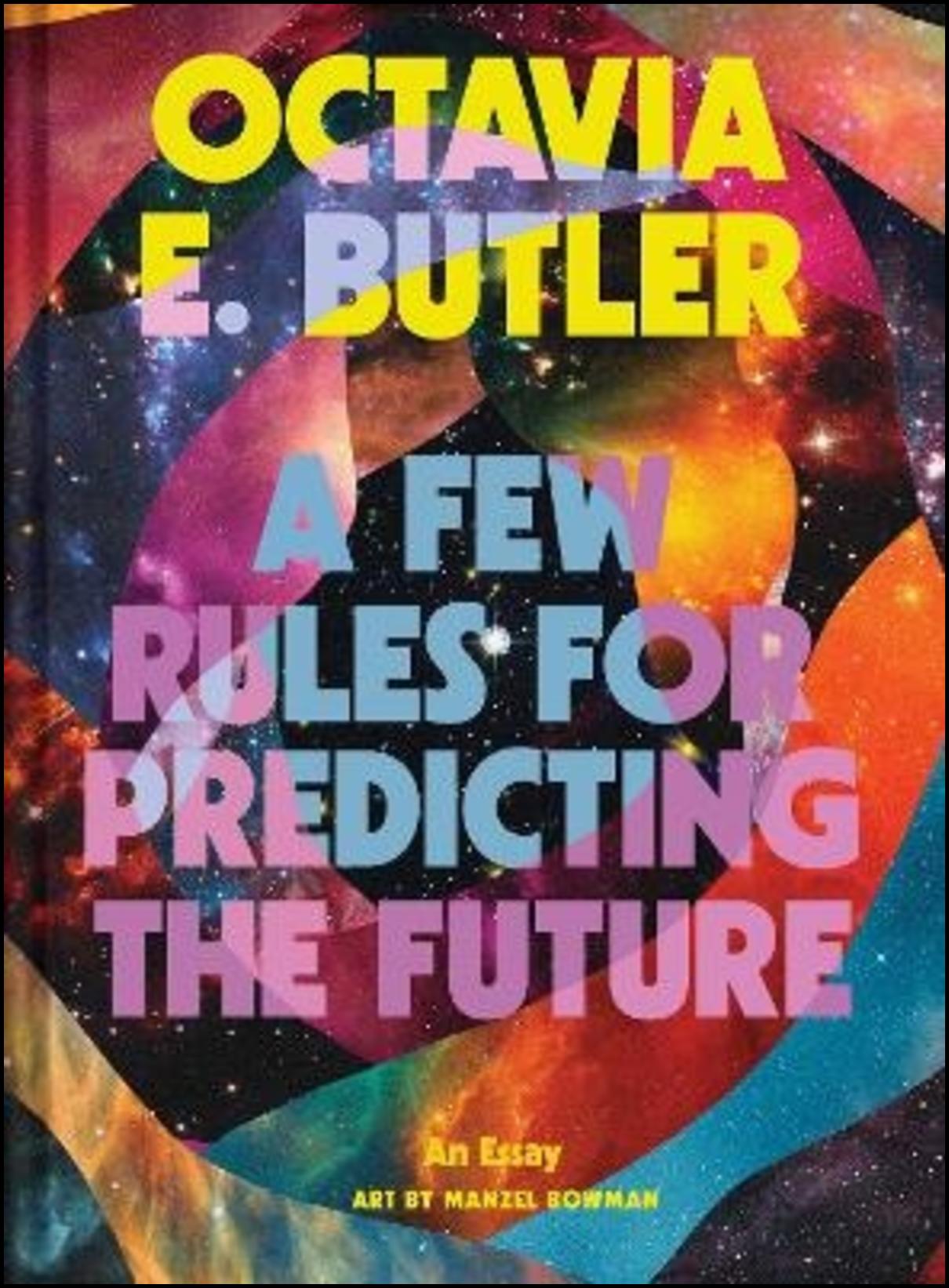 Butler, Octavia E. | Few Rules for Predicting the Future