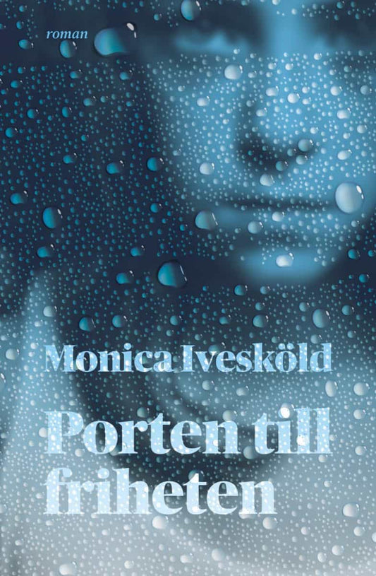 Ivesköld, Monica | Porten till friheten