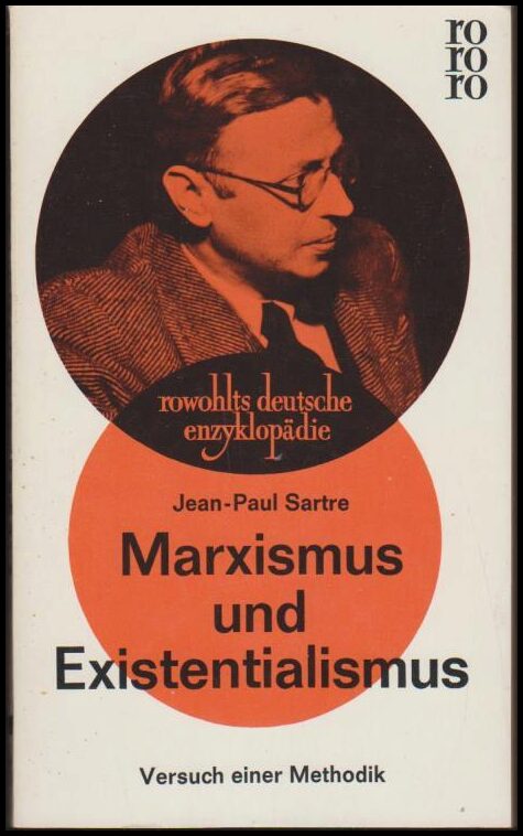 Sartre, Jean-Paul | Marxismus und Existentialismus : Versuch einer Methodik