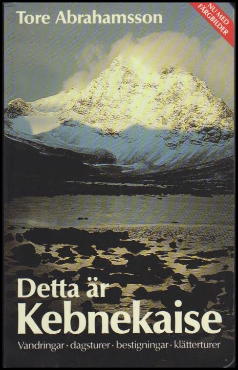 Abrahamsson, Tore | Detta är Kebnekaise : Vandringar, dagsturer, bestigningar, klätterturer