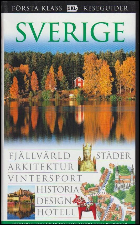 Streiffert, Bo (huvudred.) | Sverige : Fjällvärld, städer, arkitektur, vintersport, historia, design, hotell