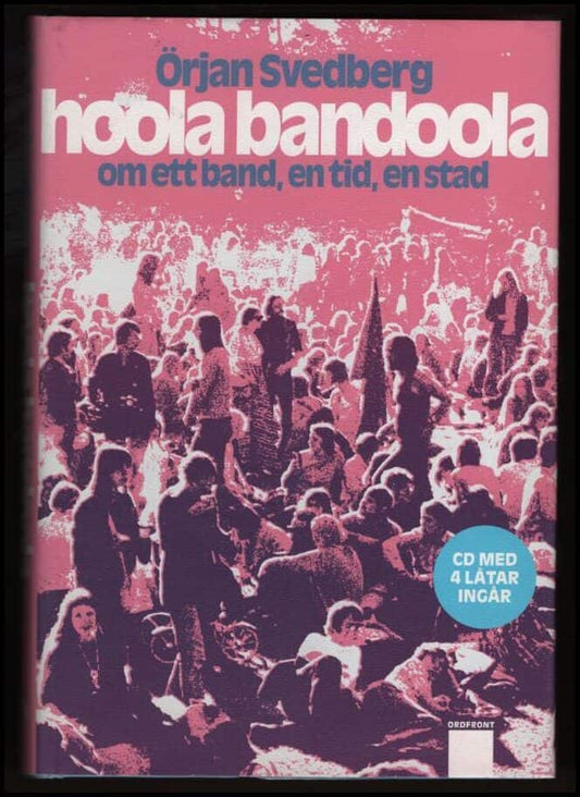 Svedberg, Örjan | Hoola bandoola : Om ett band, en tid, en stad