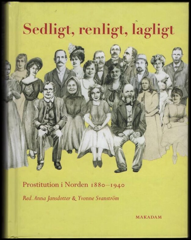 Jansdotter, Anna & Svanström, Yvonne (red) | Sedligt, renligt, lagligt : Prostitution i Norden 1880-1940