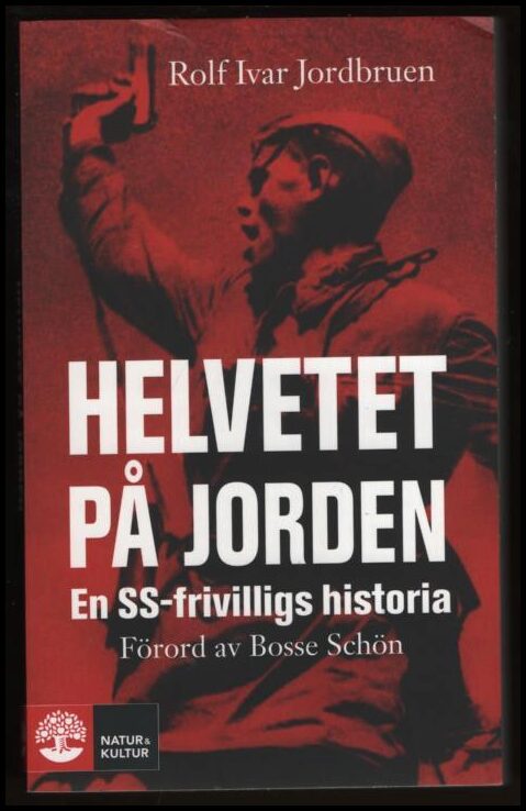 Jordbruen, Rolf Ivar | Helvetet på jorden : En SS-frivilligs historia