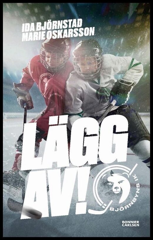 Björnstad, Ida | Oskarsson, Marie | Lägg av!