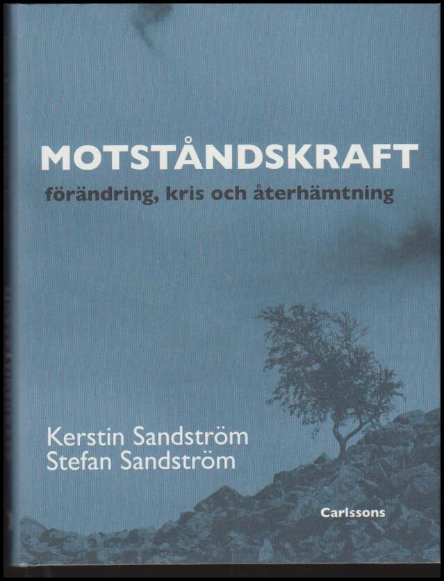 Sandström, Stefan | Sandström, Karin | Motståndskraft : Förändring, kris och återhämtning