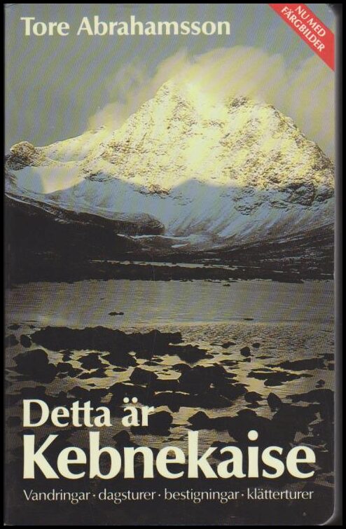 Abrahamsson, Tore | Detta är Kebnekaise : Vandringar, dagsturer, bestigningar, klätterturer