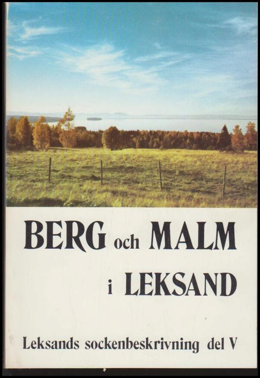 Tirus, Erik | Aronsson, Knis Karl (red.) | Berg och malm i Leksand : Leksands sockenbeskrivning, del V