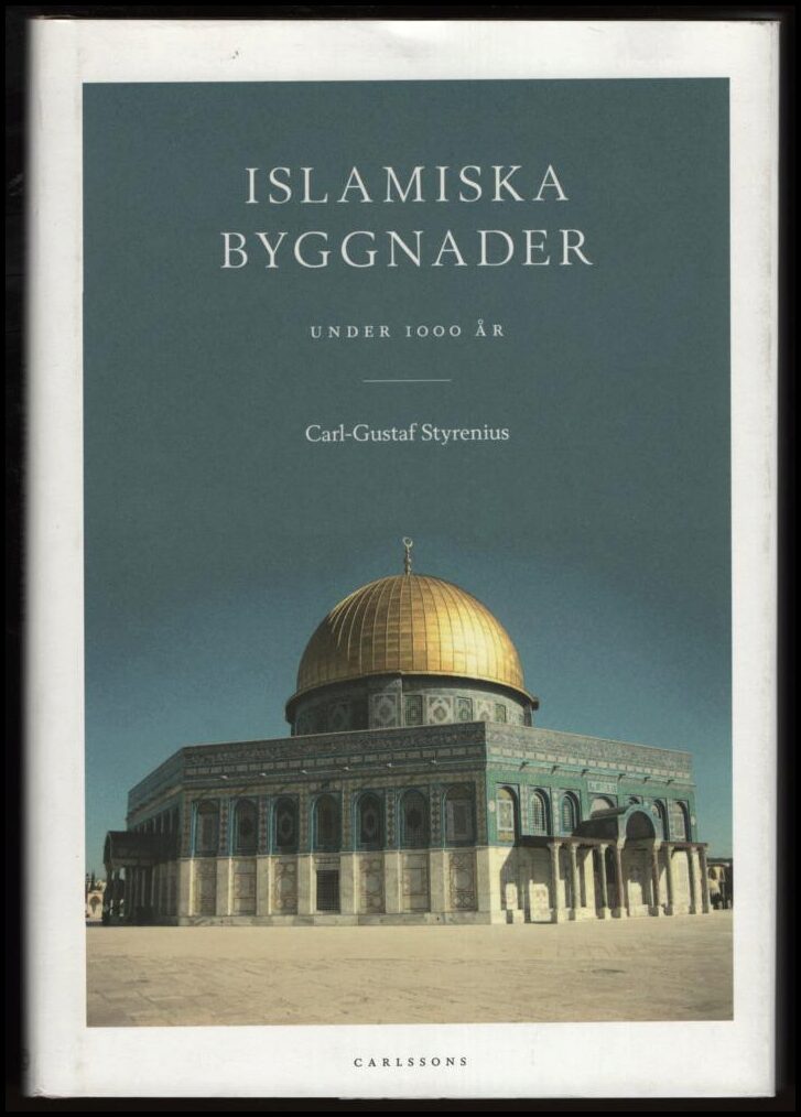 Styrenius, Carl-Gustaf | Islamiska byggnader : Under 1000 år