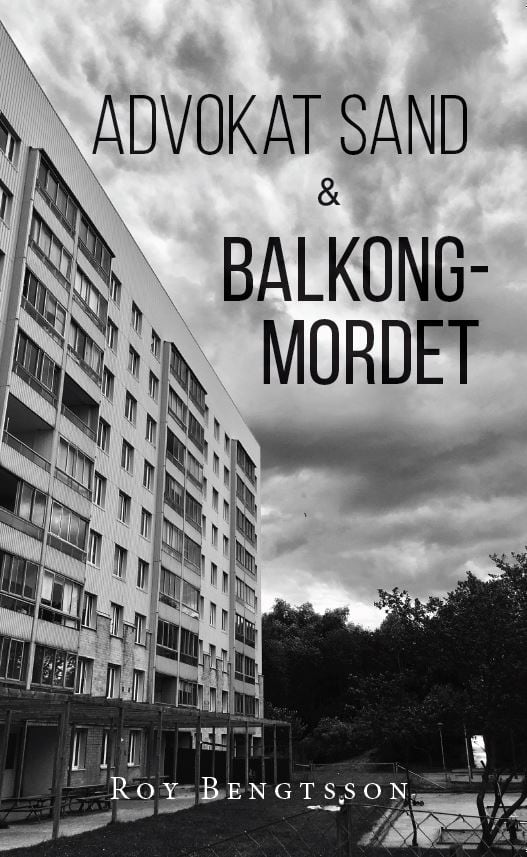 Bengtsson, Roy | Advokat Sand & Balkongmordet