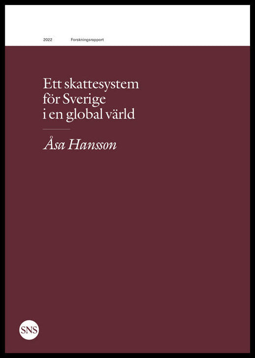 Hansson, Åsa | Ett skattesystem för Sverige i en global värld