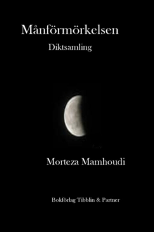 Mahmoudi, Morteza | Månförmörkelse : Diktsamling