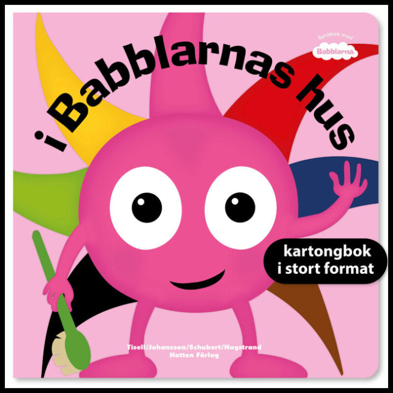 Tisell, Anneli| Johansson, Irene | I Babblarnas hus
