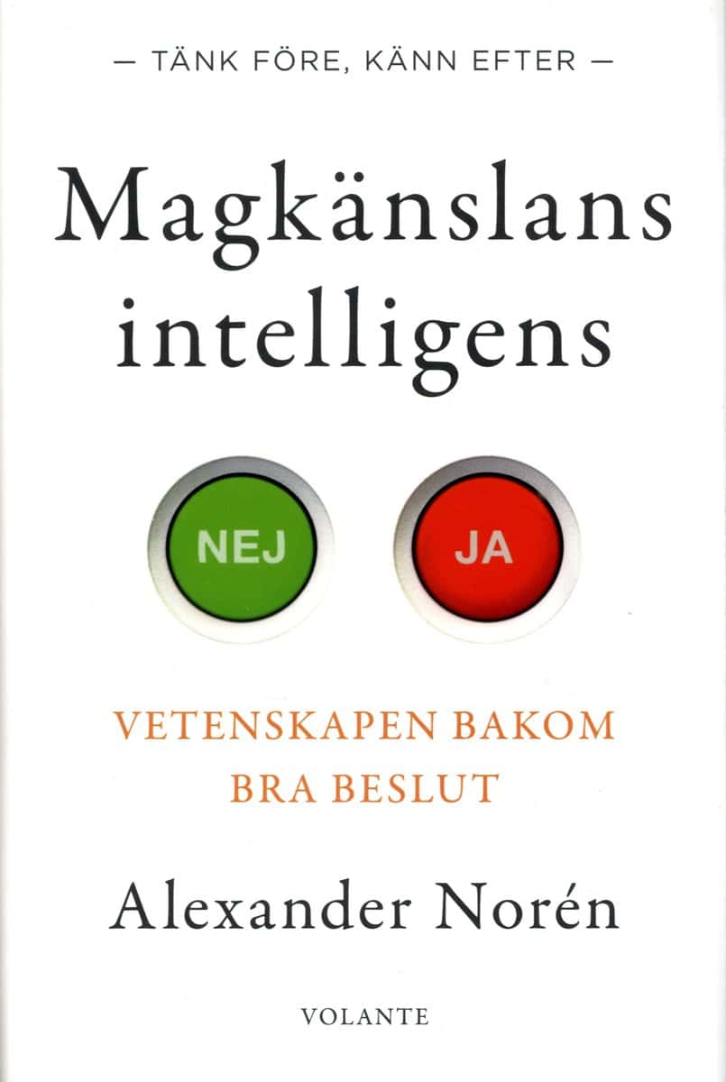 Norén, Alexander | Magkänslans intelligens : Vetenskapen bakom bra beslut