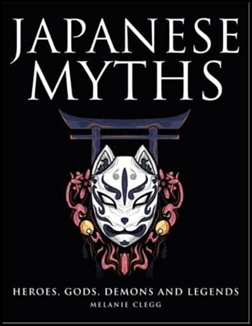 Clegg, Melanie | Japanese Myths