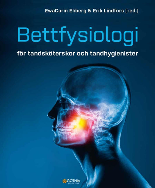 Lindfors, Erik | Ekberg, Ewa Carin | Bettfysiologi för tandsköterskor och tandhygienister