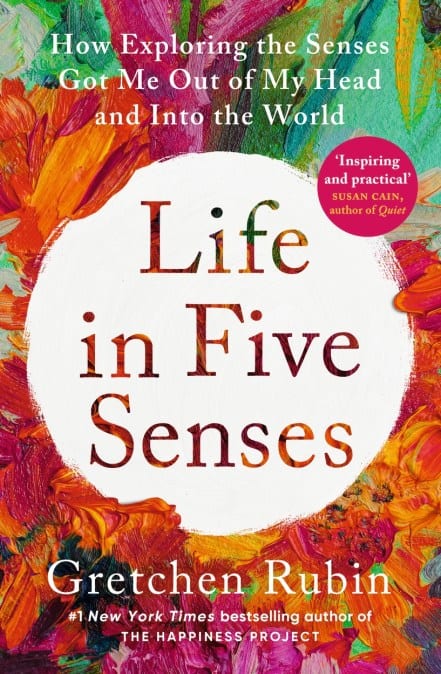 Rubin, Gretchen | Life in Five Senses