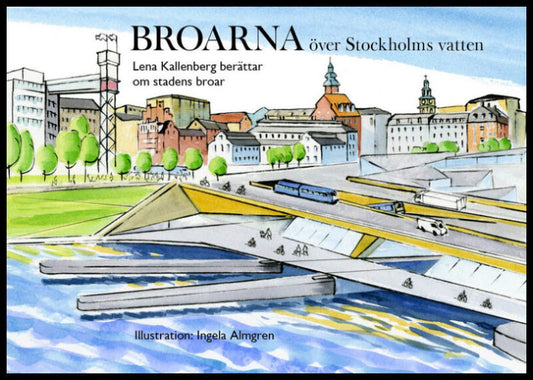 Kallenberg, Lena | Broarna över Stockholms vatten