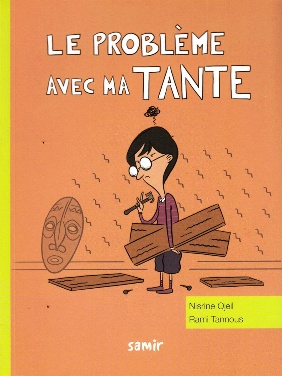Ojeil, Nisrine | Le problème avec ma tante