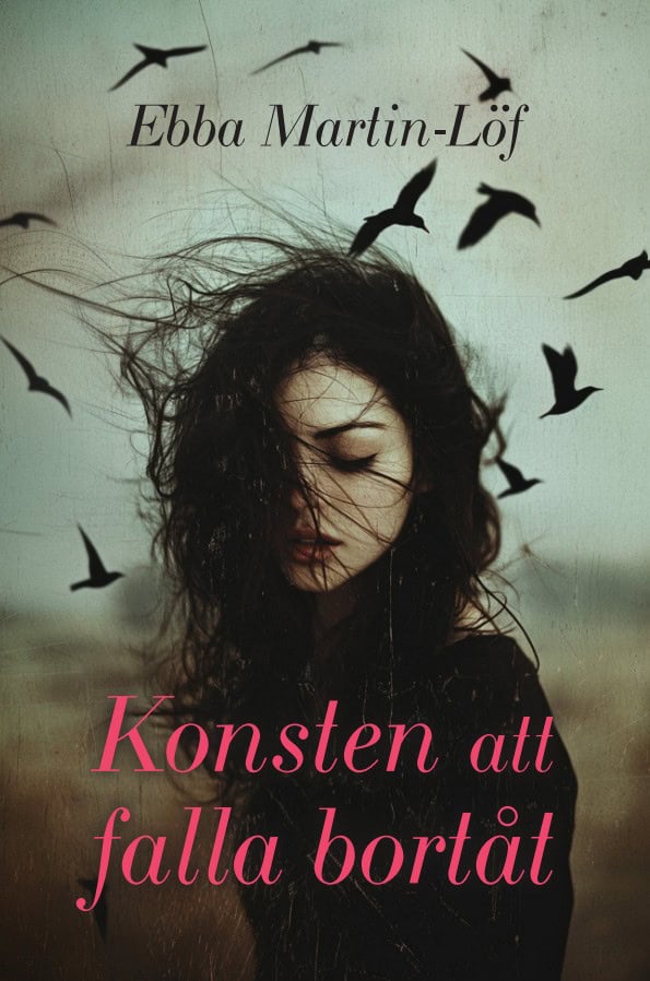 Martin-Löf, Ebba | Konsten att falla bortåt