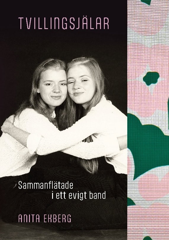 Ekberg, Anita | Tvillingsjälar : Sammanflätade i ett evigt band