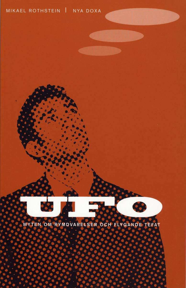 Rothstein, Mikael | UFO : Myten om rymdvarelser och flygande tefat