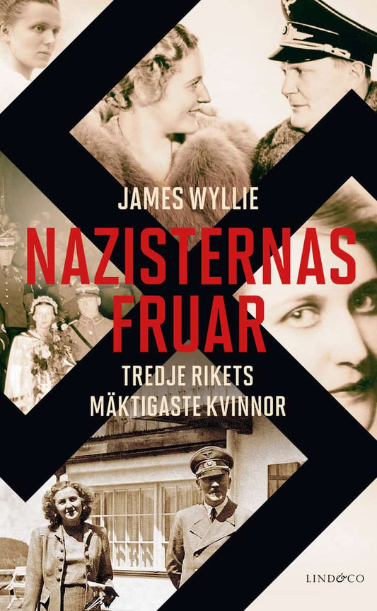Wyllie, James | Nazisternas fruar : Tredje rikets mäktigaste kvinnor