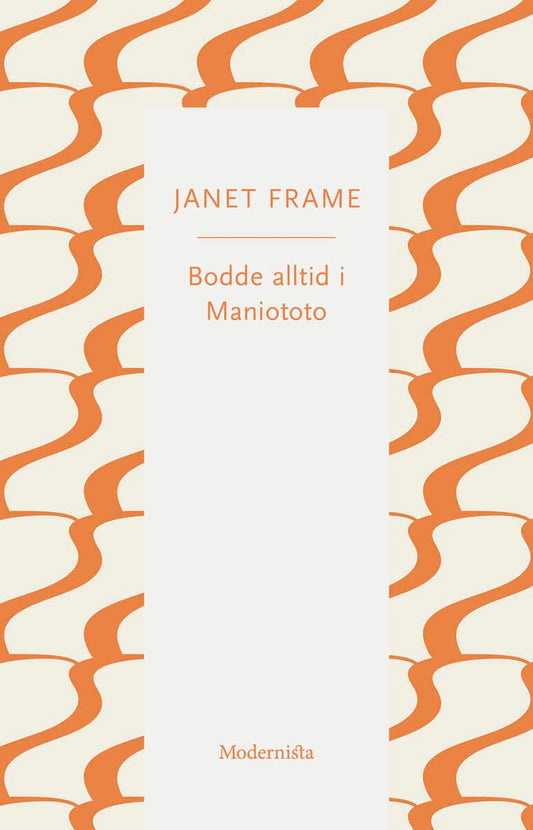 Frame, Janet | Bodde alltid i Maniototo