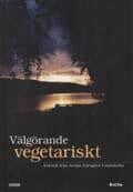 Danielsson, Eva [red.] | Välgörande vegetariskt : Kokbok från Acems kursgård Lundsholm