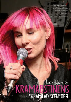 Halvardsson, Louise | Kramabstinens : Skramlad scenpoesi