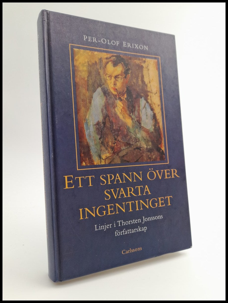 Erixon, Per-Olof | Ett spann över svarta ingentinget : Linjer i Thorsten Jonssons författarskap