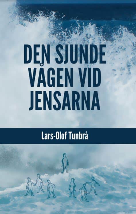 Tunbrå, Lars-Olof | Den sjunde vågen vid Jensarna