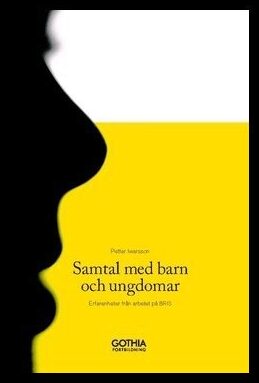 Iwarsson, Petter | Samtal med barn och unga : Erfarenheter från arbetet på BRIS