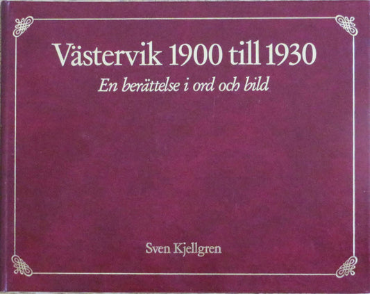 Kjellgren, Sven | Västervik 1900 till 1930 : En berättelse i ord och bild
